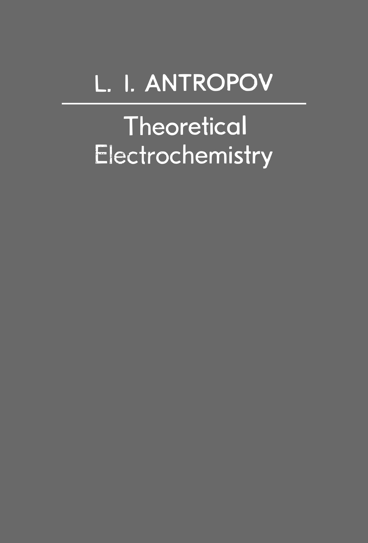 Antropov - Theoretical Electrochemistry - Mir - 1972 copy