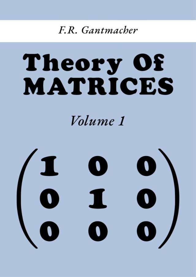 The Theory Of Matrices (Volumes 1 and 2) – Gantmacher | Mir Books